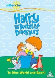مشاهدة مسلسل Harry and His Bucket Full of Dinosaurs مترجم أون لاين بجودة عالية