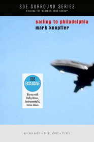 Mark Knopfler: Sailing to Philadelphia 25th Anniversary Edition