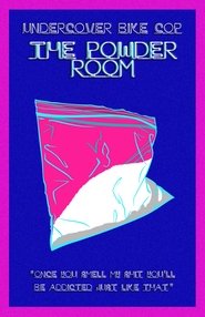 Poster Undercover Bike Cop: The Powder Room 2018