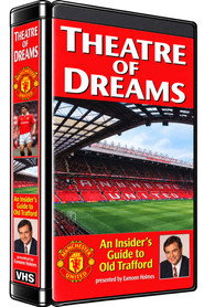 Theatre of Dreams - An Insider's Guide to Old Trafford