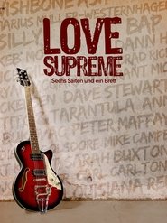 Full Cast of Love Supreme - Sechs Saiten und ein Brett