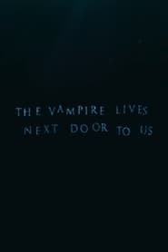 The Vampire Lives Next Door to Us постер