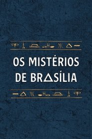 Os Mistérios de Brasília (2022)