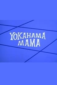 Yokahama Mama