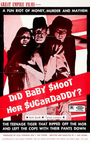 Watch Did Baby Shoot Her Sugardaddy? Full Movie Online 1972