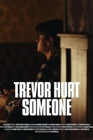 فيلم Trevor Hurt Someone 2024 مترجم