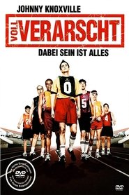 Voll verarscht - Dabei sein ist alles (2005)