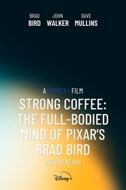 Strong Coffee: The Full-Bodied Mind of Pixar’s Brad Bird (2018)