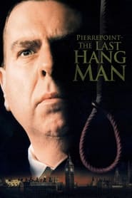 Watch Pierrepoint: The Last Hangman (2005)