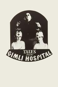 Tales from the Gimli Hospital streaming