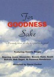 Full Cast of For Goodness Sake