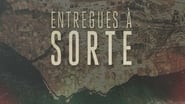 Entregues à Sorte en streaming