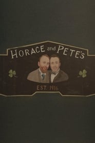 Horace and Pete serie en streaming 