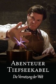 Abenteuer Tiefseekabel – Die Vernetzung der Welt (2024)