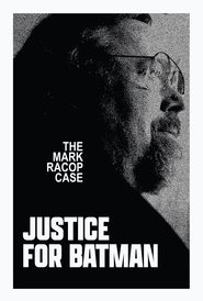 Justice for Batman: The Mark Racop Case 2023