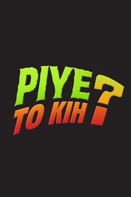 Piye To Kih?
