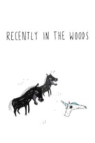 Poster Recently in the Woods 2013
