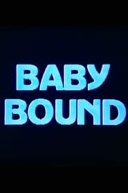 مشاهدة فيلم Baby Bound 1986 مترجم أون لاين بجودة عالية