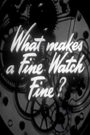 What Makes a Fine Watch Fine?