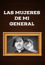 Las mujeres de mi general (1951)