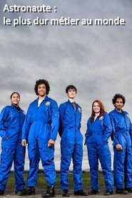 Poster Astronaute : le plus dur métier au monde 2018
