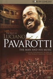 The Best Of Luciano Pavarotti The Man and His Music - A Lavish Performance By One Of The Worlds Greatest Tenors streaming