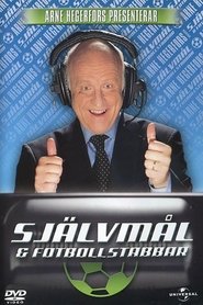 Arne Hegerfors presenterar: Självmål & Fotbollstabbar) Arne Hegerfors presenterar: Självmål & Fotbollstabbar (2004)