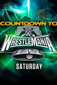 WWE Countdown to WrestleMania XL Saturday) WWE Countdown to WrestleMania XL Saturday (2024)