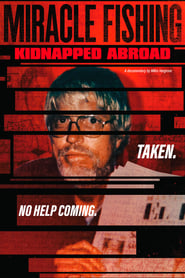 Miracle Fishing: Kidnapped Abroad 2020 مشاهدة وتحميل فيلم مترجم بجودة عالية