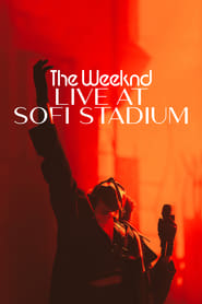 The Weeknd: Live at SoFi Stadium (2023)