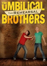 Poster The Umbilical Brothers: The Rehearsal