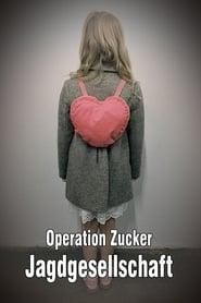 Operation Zucker – Jagdgesellschaft (2016)