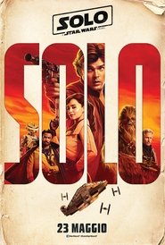 Solo: A Star Wars Story Solo: A Star Wars Story