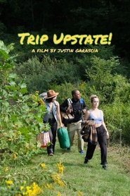 Trip Upstate! streaming