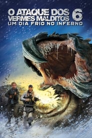 O Ataque dos Vermes Malditos 6: Um Dia Frio no Inferno (2018)