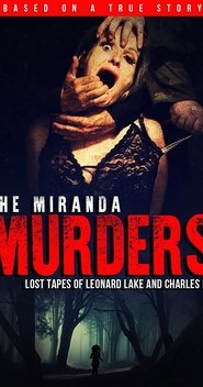 The Miranda Murders; Lost Tapes of Leonard Lake and Charles Ng The Miranda Murders; Lost Tapes of Leonard Lake and Charles Ng