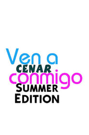 Ven A Cenar Conmigo Summer Edition poster