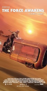 Secrets Of The Force Awakens - A Cinematic Journey 2016