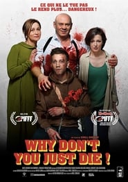 Voir Why Don't You Just Die en streaming vf gratuit sur streamizseries.net site special Films streaming