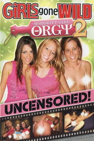 Girls Gone Wild: Sorority Girl Orgy 2