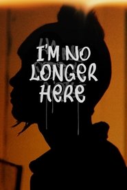 I’m No Longer Here (2019)