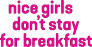 Nice Girls Don't Stay for Breakfast Logo
