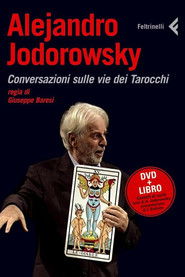 Alejandro Jodorowsky - Conversations on the Way of the Tarot