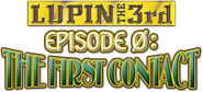 Lupin the Third: Episode 0: First Contact Logo