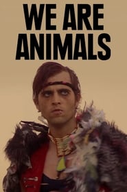 We Are Animals (2013)