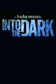 Into the Dark Into the Dark