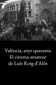 València, anys quaranta – El cinema amateur de Luis Roig d’Alós