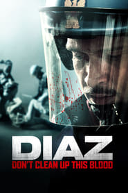 Diaz - Don't Clean Up This Blood (2012) poster