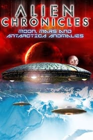 Alien Chronicles: Moon, Mars and Antarctica Anomalies (2022)