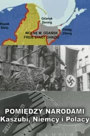 Pomiędzy Narodami – Kaszubi, Niemcy i Polacy